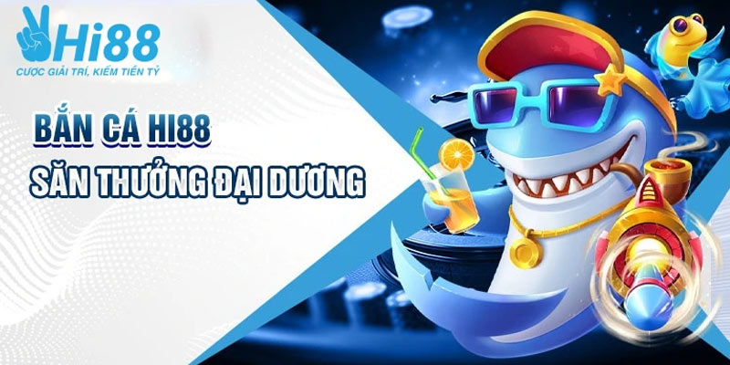 Giới thiệu về game bắn cá vàng HI88