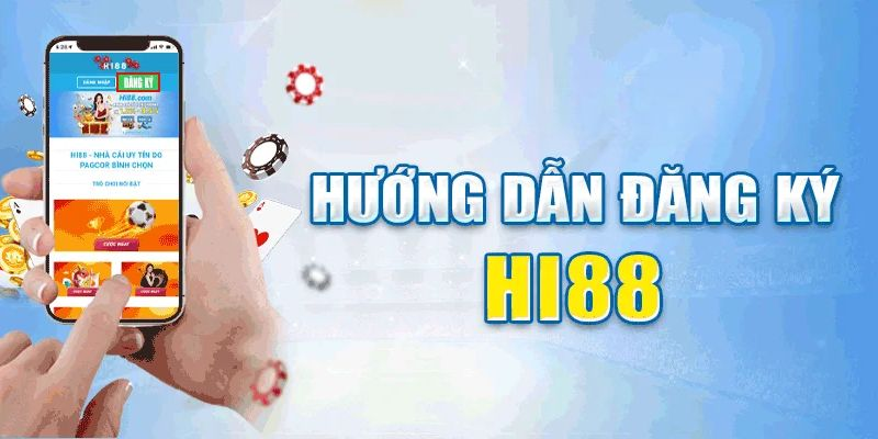 Hướng dẫn người chơi đăng ký HI88