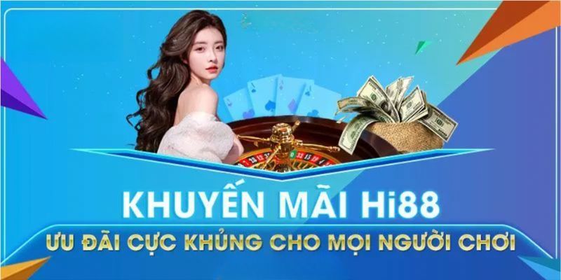 Các loại khuyến mãi tại Hi88