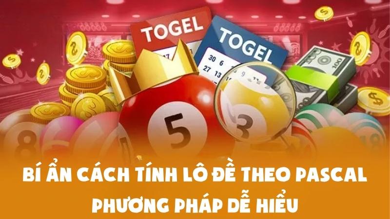 Bí Ẩn Cách Tính Lô Đề Theo Pascal | Phương Pháp Dễ Hiểu