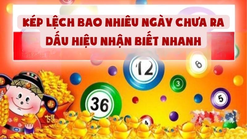Kép Lệch Bao Nhiêu Ngày Chưa Ra - Dấu Hiệu Nhận Biết Nhanh
